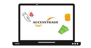 accesstrade kiếm tiền hiệu quả cho người mới bắt đầu