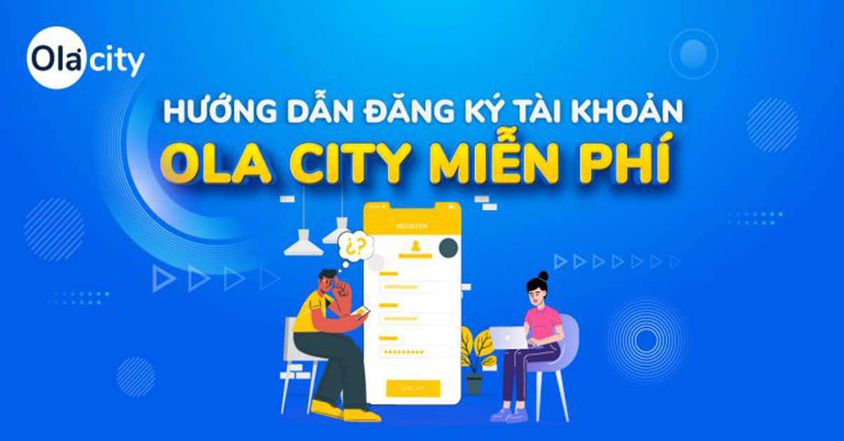 Cách đăng ký tài khoản Ola City miễn phí - Hoàng Giang Share